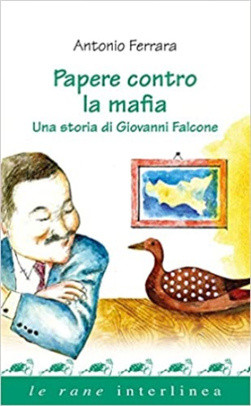 9788866992059-Papere contro la mafia. Una storia di Giovanni Falcone.